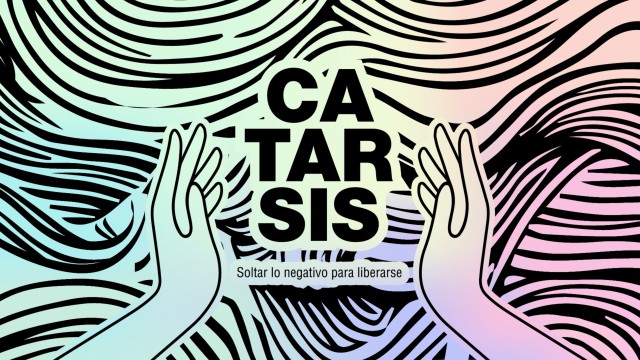 Catarsis - Soltar lo Negativo para Liberarse